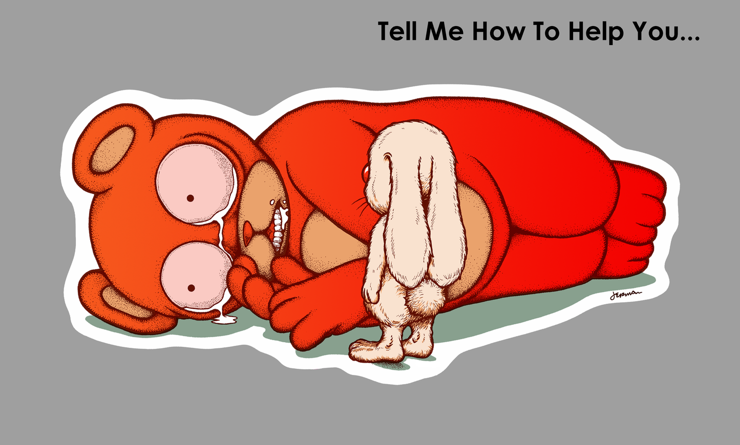 STICKER Tell Me How To Help You
